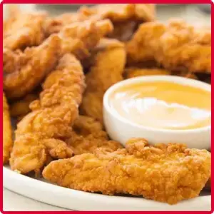 “Chicken nuggets and strips, crispy on the outside and tender on the inside.”
